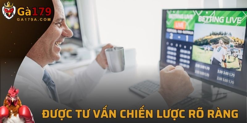 Được tư vấn chiến lược phát triển rõ ràng