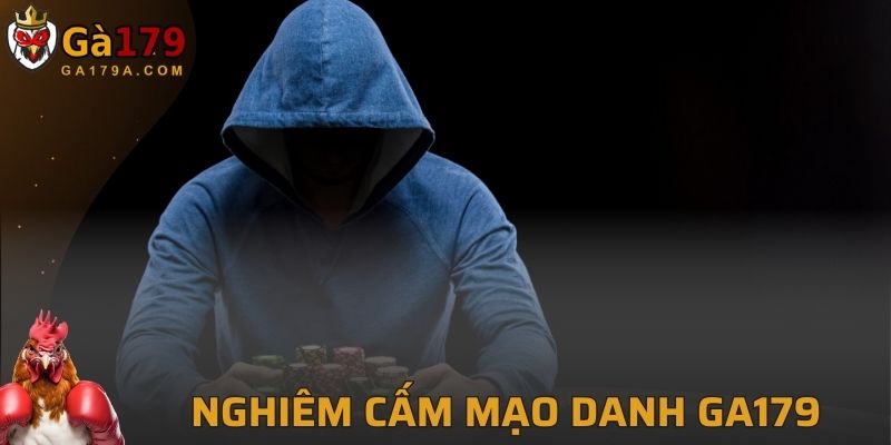 Không được mạo danh GA179, quảng cáo sai sự thật